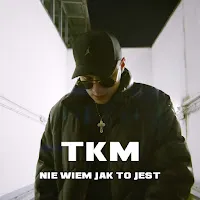 Tkm — Nie Wiem Jak To Jest — обложка
